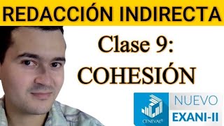 Clase 9 COHESIÓN  REDACCIÓN INDIRECTA NUEVO EXANI II  PROFE CRISTIAN [upl. by Anitnerolf]