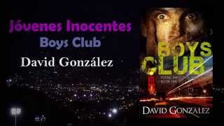 Booktrailer Jóvenes Inocentes Boys Club David González [upl. by Akeber]