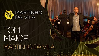 Tom Maior  Martinho da Vila e Orquestra Petrobras Sinfônica Ao Vivo [upl. by Arihsat158]