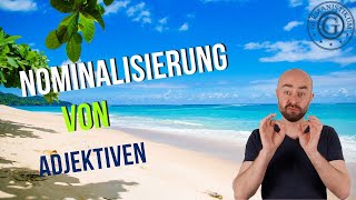 Nominalisierung von Adjektiven Der EINFACHSTE und SCHNELLSTE Weg [upl. by Fish317]