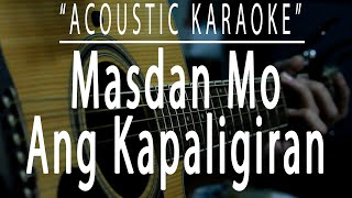 Masdan mo ang kapaligiran  Asin Acoustic karaoke [upl. by Euv]