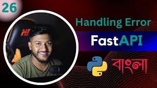 🧑🏻‍💻 Python API Development 26 Handling Error  In Bangla 2024  By ST Sabbir [upl. by Fritz]