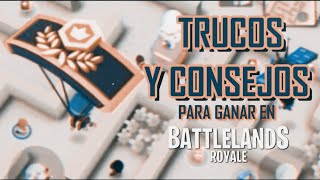 🏆 TRUCOS Y CONSEJOS PARA GANAR PARTIDAS EN BATTLELANDS ROYALE 🏆 [upl. by Ytoc]