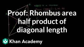 Proof Rhombus area half product of diagonal length  Quadrilaterals  Geometry  Khan Academy [upl. by Adelbert]