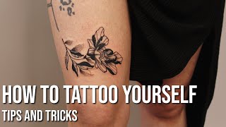 HOW TO TATTOO YOURSELF THE RIGHT WAY TIPS AND TRICKS [upl. by Aidnac]