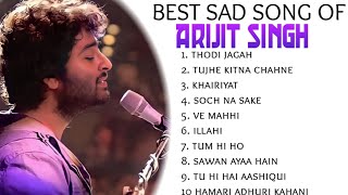 Best Of Arijit Singh  Sad Songs  Top 10 Songs  Jukebox  Arijit Singh Hit Songs 2023 [upl. by Ysabel45]