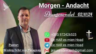 Pastor Wesley Fehr  MorgenAndacht 021124 [upl. by Trofmoc852]