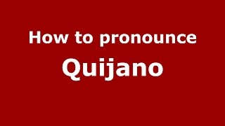 How to pronounce Quijano Colombian SpanishColombia  PronounceNamescom [upl. by Eirovi]