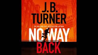 J B Turner  No Way Back  Audiobook Mystery Thriller amp Suspense [upl. by Schilling]