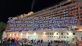 4D3N Singapore to PhuketFirst Genting Dream Cruise Berths alongside Phuket Deep Sea Port [upl. by Etteve]