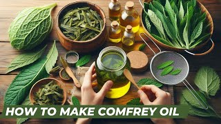 How to Make Comfrey Oil [upl. by Spieler199]