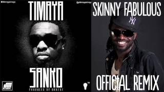 Timaya  Sanko Skinny Fabulous Remix [upl. by Atirhs906]