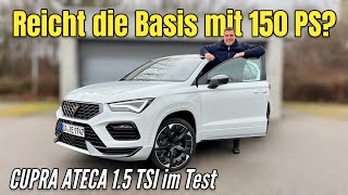 Cupra Ateca 15 TSI Neue Basis mit 150 PS im Test  Preis  DSG  Verbrauch  2024 [upl. by Lednyc957]