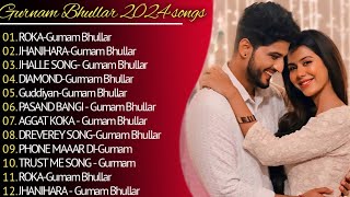 Gurnam Bhullar New Song 2024  New All Punjabi Jukebox 2024  Gurnam Bhullar New All Punjabi Song [upl. by Lael]