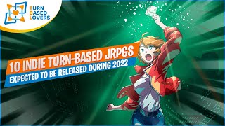 Top 10 Upcoming Indie TurnBased JRPGs of 2022 [upl. by Airolg]