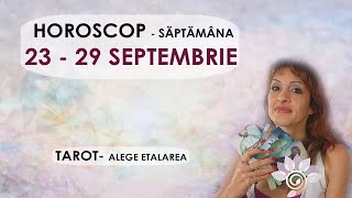 HOROSCOP 23  29 SEPTEMBRIE Săptămanal TAROT  Alege Zodia Interactiv  Util  Atentie [upl. by Clemen]