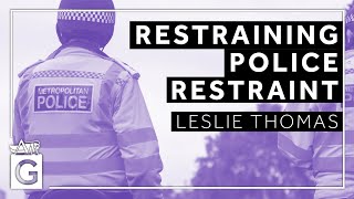 Restraining Police Restraint [upl. by Niriam]