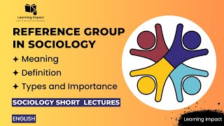 Reference Group in Sociology  Types Of Reference Group  Meaning and Importance Of Reference Group [upl. by Windham293]