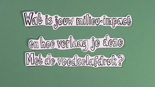 Verlaag je milieuimpact met de Voedselafdruk  Voedingscentrum [upl. by Costanzia392]