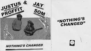 Justus Proffit amp Jay Som  Nothings Changed OFFICIAL AUDIO [upl. by Morvin]