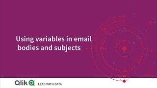 Using variables in email bodies and subjects  Qlik NPrinting [upl. by Zischke]