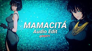 Mamacitá   audio edit [upl. by Nosiaj388]