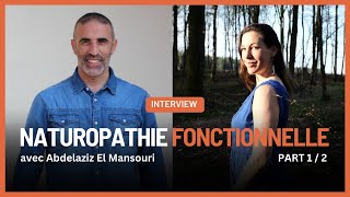 Naturopathie fonctionnelle  Une approche globale de la santé PART 1  avec Abdelaziz El Mansouri [upl. by Roma127]