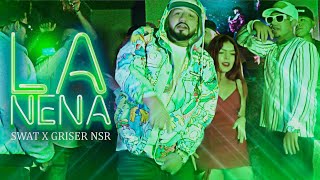 La Nena 🥵🍻  Swat X Griser Nsr Video Oficial [upl. by Oicul546]