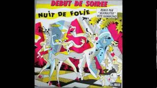 Debut De Soiree  Nuit De Folie Crazy Night Remix Audio Only [upl. by Cosme]