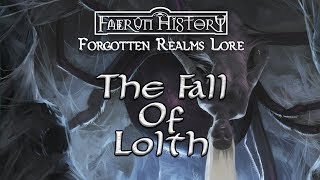 The Fall Of Lolth  Forgotten Realms Lore [upl. by Namso]