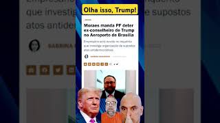 Moraes mandou deter exconselheiro de Trump em 2021 [upl. by Decker]