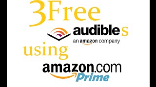 Audible Trick THREE FREE months of Audible using Amazon Prime for FREE [upl. by Reve295]