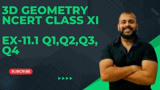 EX 111 Q1Q2Q3Q4 INTRODUCTION TO 3D GEOMETRY Class XI NCERT Mathematics [upl. by Alemap]