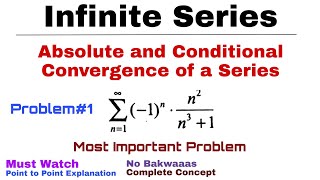 24 Absolute and Conditional Convergence of a Series  Complete Concept amp Problem1 Infinite Series [upl. by Leiad]