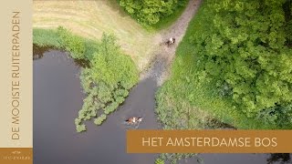 Het Amsterdamse Bos  De Mooiste Ruiterpaden van Nederland 4 [upl. by Naujud]