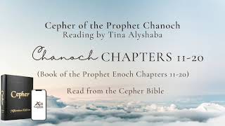 Cepher of the Prophet Chanoch Enoch Chapters 1120 Reading [upl. by Etac]