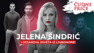 ČUDNE PRIČE 252  JELENA ŠINDRIĆ i Dejanova osveta iz ljubomore‼️ [upl. by Ynneg]