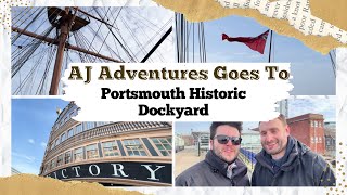 AJ Adventures Goes To Portsmouth Historic Dockyard [upl. by Emmaline]