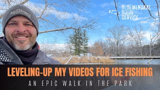 Leveling Up My Videos for Ice Fishing  An Epic Walk in the Park [upl. by Loris518]