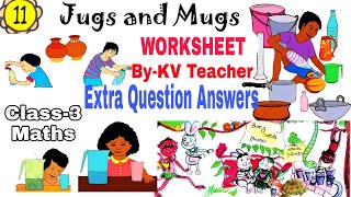 WORKSHEET  Jugs and Mugs  Class3 Maths Chapter 11 Extra Question Answer of workbook by kv teacher [upl. by Dilaw]