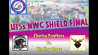 NWC U15s Shield Final 2024  Chorley Panthers vs Hindley Stags [upl. by Nnawtna]