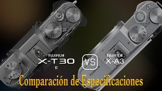 Fujifilm XT30 II vs Fujifilm XA3 Una Comparación de Especificaciones [upl. by Adnahs]