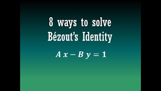 8 ways to solve Bézouts Identity [upl. by Anayaran]