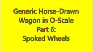 Horse Drawn Wagon Part 6  Spoked Wheels [upl. by Junna59]