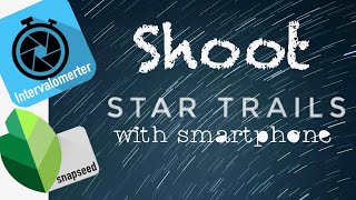 How to shoot stars trails with phone  Using Intervalometer  star trails apps [upl. by Cima]