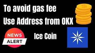 Ice Coin Withdrawal Update How to avoid gas fee for ice coin withdrawal  OKX listing [upl. by Hansen]