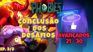 Phobies Desafios Avançados do 11 ao 20   Conclusão  PTBR [upl. by Basile431]