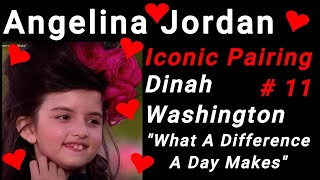 11 quotWhat A Difference A Day Makesquot Angelina Jordan and Dinah Washington In an Iconic Pairing GREAT [upl. by Gustie]