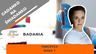 Gadanko Na Śniadanko  Tarczyca  Dzień 1  badania [upl. by Anehta338]