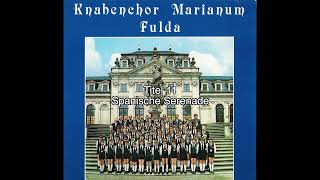 11  Spanische Serenade  Knabenchor Marianum Fulda  Lieder [upl. by Meekar5]